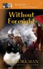 Without Foresight: A Paranormal  Amp  Ca - Preview