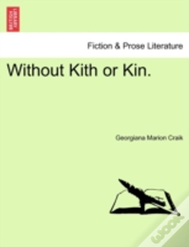 Without Kith Or Kin.