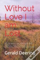 Without Love I Am Lost.
