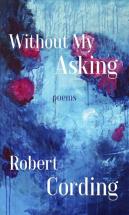 Without My Asking Â€“ Poetry