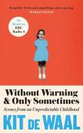 Without Warning And Only Sometimes