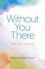 Without You There Â€“ The Zen Of Unity - Preview
