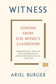 Witness: Lessons From Elie Wiesel'S Classroom