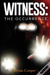 Witness: The Occurrence