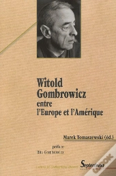Witold Gombrowicz, Entre L'Europe Et L'Amérique