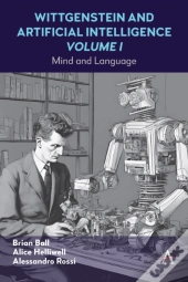 Wittgenstein And Artificial Intelligence, Volume I