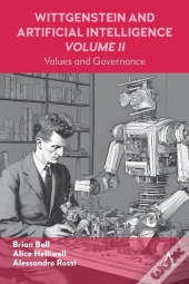 Wittgenstein And Artificial Intelligence, Volume Ii