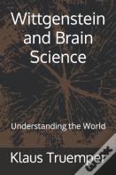 Wittgenstein And Brain Science
