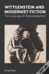 Wittgenstein And Modernist Fiction