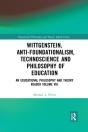 Wittgenstein, Anti-Foundationalism, Technoscience And Philosophy Of Education - Preview