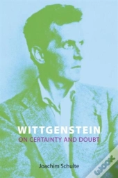 Wittgenstein On Certainty And Doubt