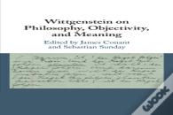 Wittgenstein On Philosophy, Objectivity, And Meaning