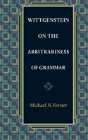 Wittgenstein On The Arbitrariness Of Grammar - Preview