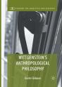 Wittgenstein'S Anthropological Philosophy - Preview