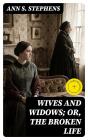 Wives And Widows; Or, The Broken Life - Preview