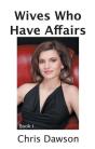 Wives Who Have Affairs Book I - Preview