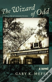 Wizard Of Odd A Vermont Tale Of Communit