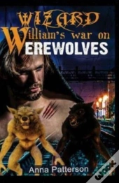 Wizard William'S War On Werewolves