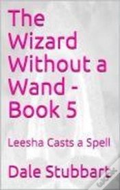 Capa do artigo Wizard Without A Wand - Book 5: Leesha Casts A Spell