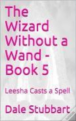 Capa do artigo Wizard Without A Wand - Book 5: Leesha Casts A Spell