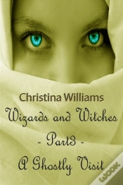 Capa do artigo Wizards And Witches: A Paranormal Series - Part 3 - A Ghostly Visit