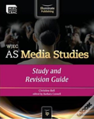 Wjec As Media Studies: Study And Revision Guide