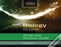 Wjec Biology For A2: Study And Revision Guide