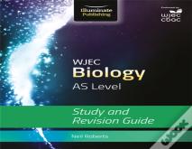 Wjec Biology For As Level: Study And Revision Guide