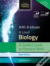 Wjec & Eduqas A Level Biology: A Student Guide To Practical Work