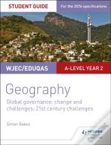 Wjec/Eduqas A-Level Geography Student Guide 5: Global Governance: Change And Challenges; 21st Century Challenges