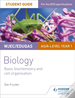Capa do artigo Wjec/Eduqas Biology As/A Level Year 1 Student Guide: Basic Biochemistry And Cell Organisation