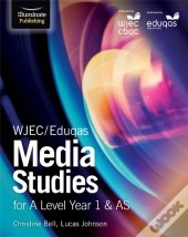 Wjec/Eduqas Media Studies For A Level Year 1 & As: Student Book