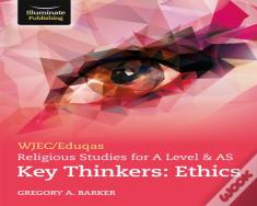 Wjec/Eduqas Religious Studies For A Level & As Key Thinkers: Ethics