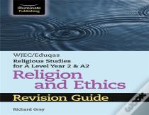 Wjec/Eduqas Religious Studies For A Level Year 2 & A2 Religion And Ethics Revision Guide