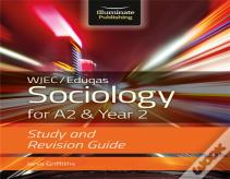 Wjec/Eduqas Sociology For A2 & Year 2: Study & Revision Guide