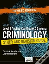Wjec Level 3 Applied Certificate & Diploma Criminology: Study And Revision Guide - Revised Edition