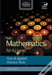 Wjec Mathematics For A2 Level: Pure And Applied Practice Tests