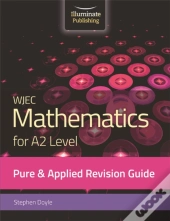 Wjec Mathematics For A2 Level Pure & Applied: Revision Guide
