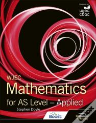 Wjec Mathematics For As Level: Applied