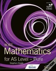 Wjec Mathematics For As Level: Pure