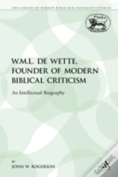W.M.L. De Wette, Founder Of Modern Bibli
