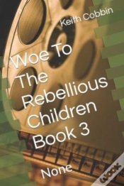 Capa do artigo Woe To The Rebellious Children Book 3