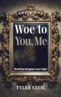 Woe To You, Me - Preview