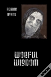 Woeful Wisdom