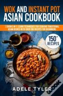 Wok And Instant Pot Asian Cookbook