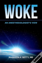 Woke. An Anesthesiologist'S View