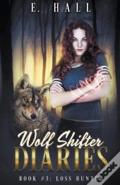 Wolf Shifter Diaries: Loss Hunted