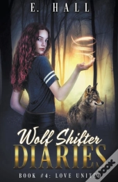 Wolf Shifter Diaries: Love United