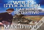 Wolf Stockburn, Railroad Detective