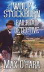 Wolf Stockburn, Railroad Detective - Preview